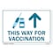 Signmission Public Safety, 7" Height, Rigid Plastic, 10" X 7", This Way for Vaccination Up Arrow OS-NS-P-710-22653 - alternate 1